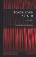 Honor Your Partner: 81 American Square, Circle, and Contra Dances, With Complete Instructions for Doing Them