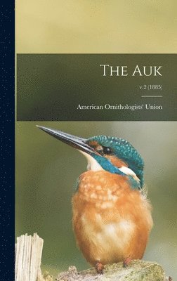 American Ornithologists Union - Auk; v.2 (1885), Inbunden. Tillgänglighet: Lägg i varukorg