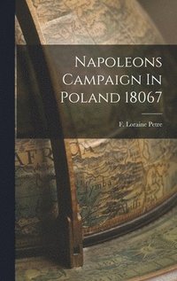 Napoleons Campaign In Poland 18067