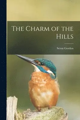 Charm of the Hills [microform]