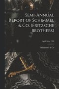 Semi-annual Report of Schimmel & Co. (Fritzsche Brothers); April-May 1906