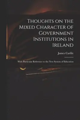 Thoughts on the Mixed Character of Government Institutions in Ireland