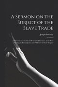Sermon on the Subject of the Slave Trade;