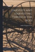 Harvests and Harvesting Through the Ages