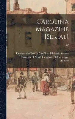 University of North Carolina (1793-19 - Carolina Magazine [serial]; v.67, Inbunden. Tillgänglighet: Lägg i varukorg
