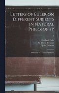 Letters of Euler on Different Subjects in Natural Philosophy