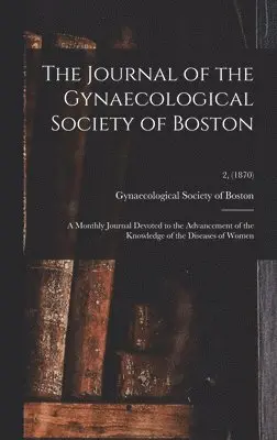 Gynaecological Society of Boston - Journal of the Gynaecological Society of Boston, Inbunden. Tillgänglighet: Lägg i varukorg