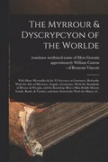The Myrrour & Dyscrypcyon of the Worlde
