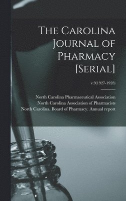 North Carolina Pharmaceutical Associa, North Carolina Association of Pharmac, North Carolina Board of Pharmacy an - Carolina Journal of Pharmacy [serial]; v.9(1927-1928), Inbunden. Tillgänglighet: Lägg i varukorg