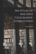 Atlas of Ancient Geography. Stereotyped