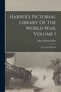 Harper's Pictorial Library Of The World War, Volume 1
