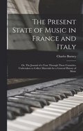 The Present State of Music in France and Italy