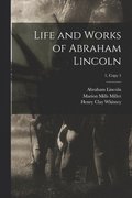 Life and Works of Abraham Lincoln; 1, copy 1