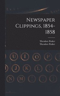Newspaper Clippings, 1854-1858