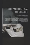 Mechanism of Speech [microform]