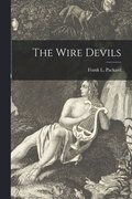 The Wire Devils [microform]