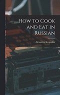 How to Cook and Eat in Russian