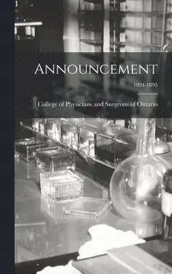 College of Physicians and Surgeons of - Announcement; 1894-1895, Inbunden. Tillgänglighet: Lägg i varukorg