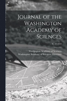 Washington Academy of Sciences (Washi, Washington Academy of Sciences Direc - Journal of the Washington Academy of Sciences; v. 49 1959, Häftad. Tillgänglighet: Lägg i varukorg