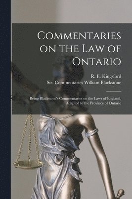 R. E. (Rupert Etherege) . Kingsford, William Commentaries Blackstone - Commentaries on the Law of Ontario [microform], Häftad. Tillgänglighet: Tillfälligt slut