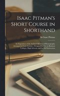Isaac Pitman's Short Course in Shorthand [microform]