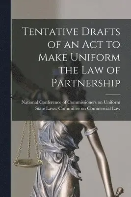 National Conference of Commissioners on - Tentative Drafts of an Act to Make Uniform the Law of Partnership, Häftad. Tillgänglighet: Lägg i varukorg