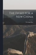 The Fight for a New China