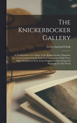Lewis Gaylord 1808-1873 Clark - Knickerbocker Gallery, Inbunden