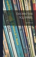 Ekorn the Squirrel