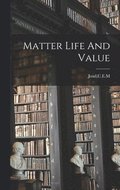 Matter Life And Value