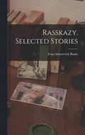 Rasskazy. Selected Stories