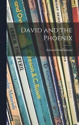 Edward Ormondroyd - David and the Phoenix, Inbunden