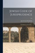 Jewish Code of Jurisprudence: Talmudical Law Decisions ..; 3-4