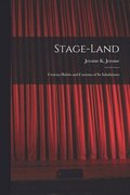 Stage-land [microform]