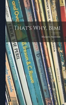 Marjorie Anderson - That's Why, Bimi, Inbunden
