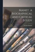 Manet a Biographical and Critical Study