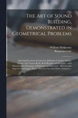 Benjamin 1695-1766 Cole, William - Halfpenny - Art of Sound Building, Demonstrated in Geometrical Problems, Häftad. Tillgänglighet: Lägg i varukorg