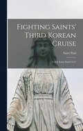 Fighting Saints' Third Korean Cruise: U.S.S. Saint Paul CA73