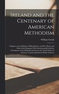 Ireland and the Centenary of American Methodism [microform]
