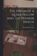 The Dream of a Queer Fellow and, the Pushkin Speech