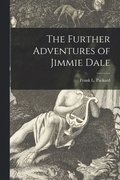 The Further Adventures of Jimmie Dale [microform]