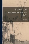 Peruvian Archeology in 1942