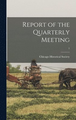 Report of the Quarterly Meeting; 1, Inbunden