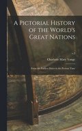 A Pictorial History of the World's Great Nations