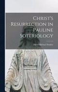 Christ's Resurrection in Pauline Soteriology