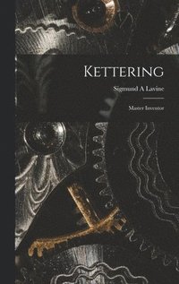 Kettering; Master Inventor