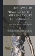 Law and Practice of the Supreme Court of Judicature