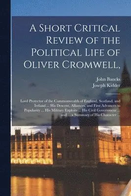 John 1709-1751 Bancks, Joseph Kidder - Short Critical Review of the Political Life of Oliver Cromwell,, Häftad. Tillgänglighet: Lägg i varukorg