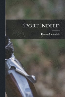 Sport Indeed [microform]
