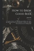 How to Brew Good Beer